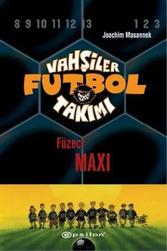 Vahşiler Futbol Takımı 7 - Füzeci Maxi (Ciltli)