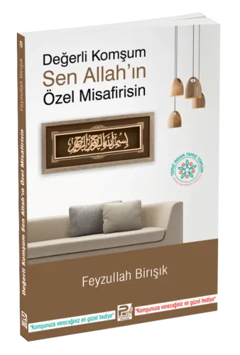 Değerli Komşum, Sen Allah'ın Özel Misafirisin