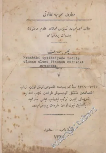 OSMANLICA: Mekâtib - i İdadiyede Tedris Olunan Ulûm ve Fünûnun Müfredât Programı [ Mekatib - i İdadiyede Tedris Olunan Ulum ve Fünunun Müfredat Programı ] -