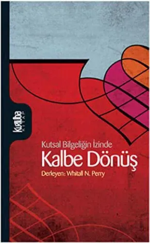 Kalbe Dönüş Kutsal Bilgeliğin İzinde