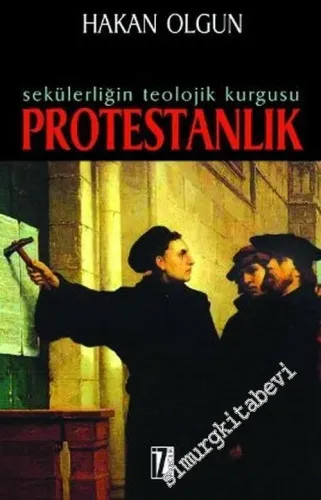 Protestanlık: Sekülerliğin Teolojik Kurgusu -        2006