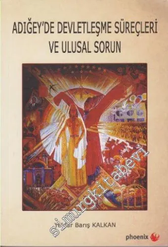 Adığey'de Devletleşme Süreçleri ve Ulusal Sorun -         2016