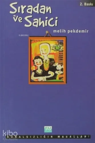Sıradan ve Sahici Kuralsızlığın Masalları