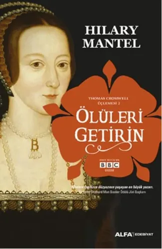 Ölüleri Getirin; Thomas Cromwell Üçlemesi 2