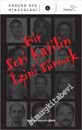Bir Seri Katilin İzini Sürmek - Gerçek Suç Hikâyeleri 4 -