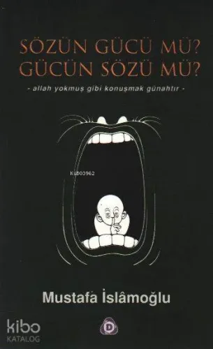 Sözün Gücü Mü ? Gücün Sözü Mü ?