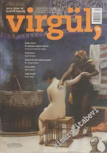 Virgül Aylık Kitap ve Eleştiri Dergisi - Sayı 75      Temmuz - Ağustos 2004