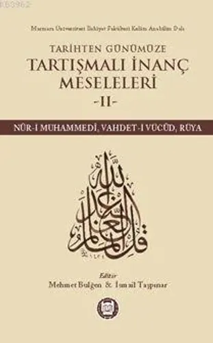 Tarihten Günümüze Tartışmalı İnanç Meseleleri II