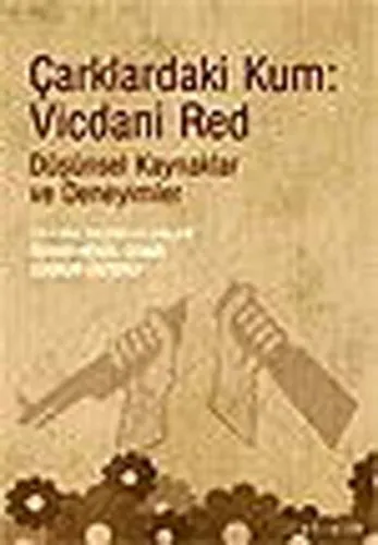 Çarklardaki Kum: Vicdani Red; Düşünsel Kaynaklar ve Deneyimler