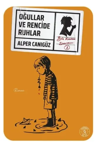 Oğullar ve Rencide Ruhlar - Bir Kamu Davası 1 Alper Canıgüz
