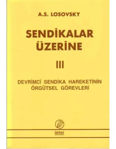 Sendikalar Üzerine III