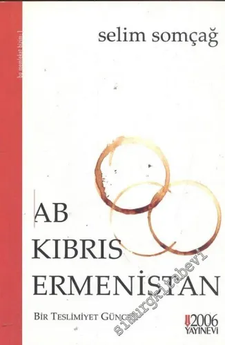 AB, Kıbrıs, Ermenistan: Bir Teslimiyet Güncesi -        2006