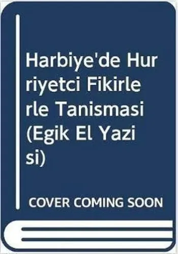 Harbiye'de Hürriyetçi Fikirlerle Tanışması (Eğik El Yazısı) | Kitap Am