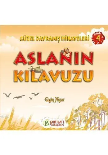 Aslanın Klavuzu; Güzel Davranış Hikayeleri - 4