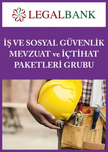 Legalbank - İş ve Sosyal Güvenlik Mevzuat ve İçtihat Paketleri Grubu