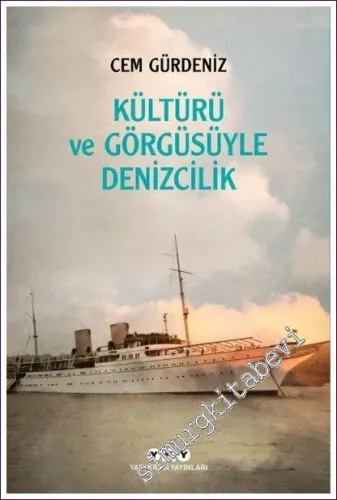 Kültürü ve Görgüsüyle Denizcilik -         2023