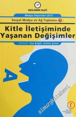 Sosyal Medya ve Ağ Toplumu 1 : Kitle İletişiminde Yaşanan Değişimler -        2013