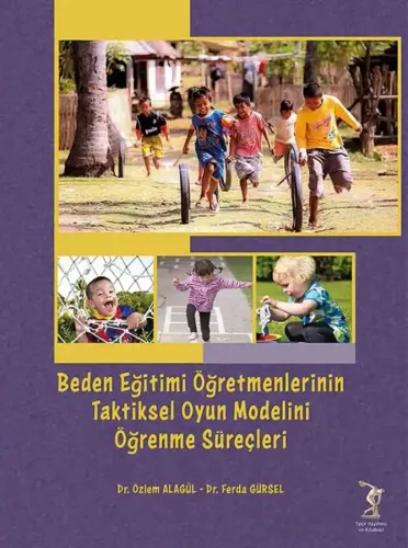 Beden Eğitimi Öğretmenlerinin Taktiksel Oyun Modelini Öğrenme Süreçleri