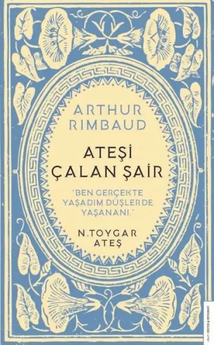 Arthur Rimbaud - Ateşi Çalan Şair | Kitap Ambarı