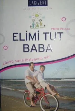 Elimi Tut Baba Çünkü Sana İhtiyacım Var