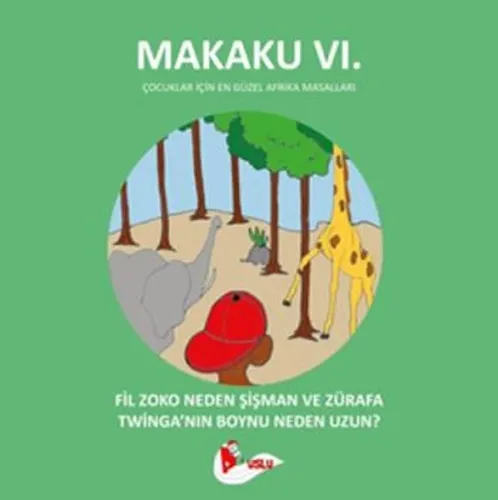 Makaku vı. - Fil zoko Neden Şişman ve zürafa Twinga'nın Boynu Neden Uzun?