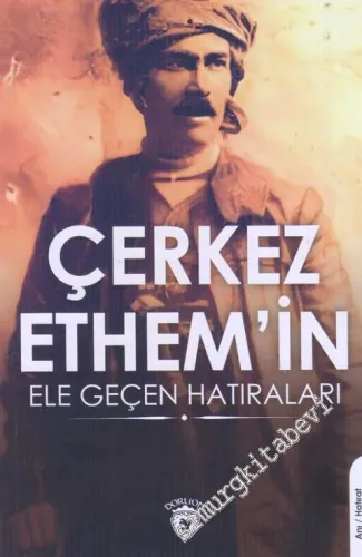 Çerkez Ethem'in Ele Geçen Hatıraları -         2020