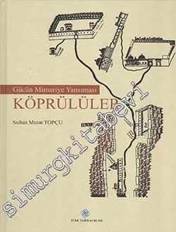 Gücün Mimariye Yansıması Köprülüler -