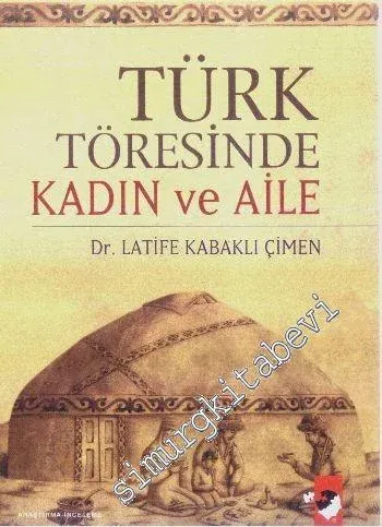 Türk Töresinde Kadın ve Aile -