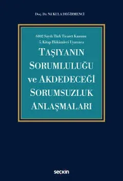 Taşıyanın Sorumluluğu ve Akdedeceği Sorumsuzluk Anlaşmaları