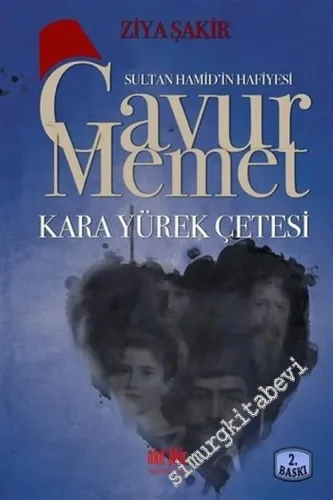 Sultan Hamid'in Hafiyesi Gavur Memet - Kara Yürek Çetesi -         2018