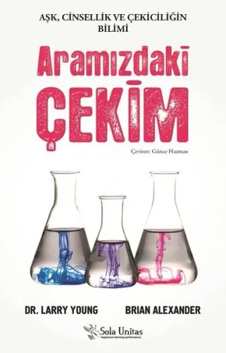 Aramızdaki Çekim; Aşk, Cinsellik ve Çekiciliğin Bilimi