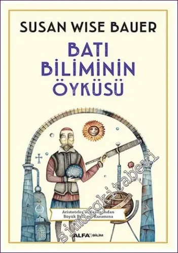 Batı Biliminin Öyküsü : Aristoteles'in Yazılarından Büyük Patlama Kura