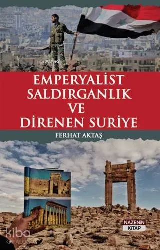 Emperyalist Saldırganlık ve Direnen Suriye