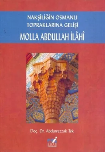 Nakşiliğin Osmanlı Topraklarına Gelişi Molla Abdullah İlahi