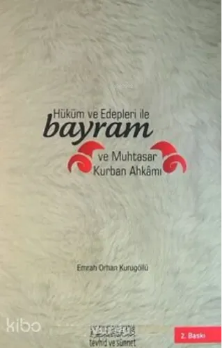 Hüküm ve Edepleri ile Bayram ve Muhtasar Kurban Ahkamı