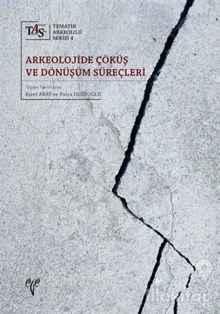 Arkeolojide Çöküş ve Dönüşüm Süreçleri