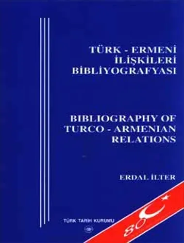 Türk - Ermeni İlişkileri Bibliyografyası - Bibliography of Turco - Armenian Relations , Bibliyografyalar, Katalogla