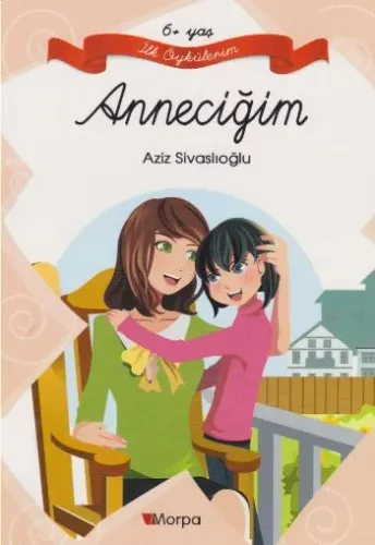 İlk Öykülerim: Anneciğim