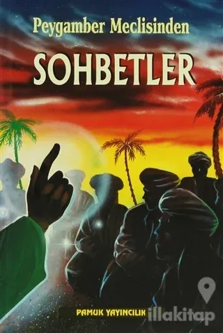 Peygamber Meclisinden Sohbetler (Sohbet-007)