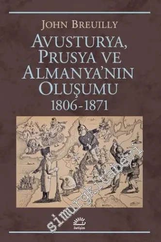 Avusturya Prusya ve Almanya'nın Oluşumu 1806 - 1871 -         2022