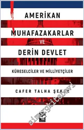 Amerikan Muhafazakarlar ve Derin Devlet : Küreselciler ve Milliyetçiler -         2023