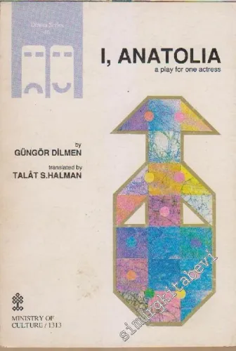 I, Anatolia: A Play For One Actress İMZALI -        1991