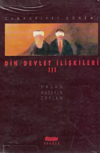 Cumhuriyet Dönemi Din Devlet İlişkileri (3 Cilt) Hasan Hüseyin Ceylan 