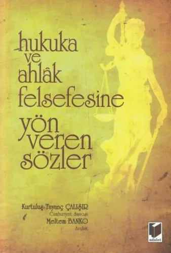 Hukuka ve Ahlak Felsefesinin Yön Veren Sözler