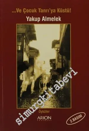 …Ve Çocuk Tanrı'ya Küstü! -         2008