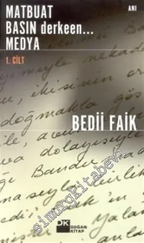 Matbuat Basın Derken Medya 1. Cilt -        2001