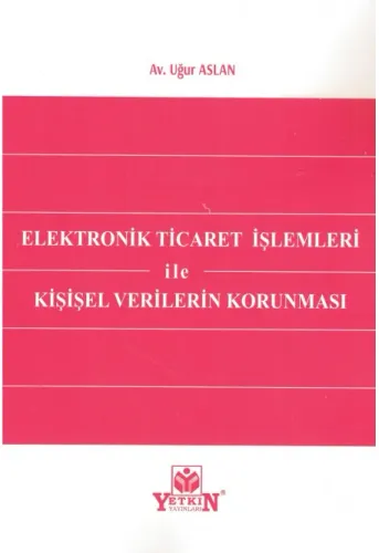 Elektronik Ticaret İşlemleri ile Kişisel Verilerin Korunması