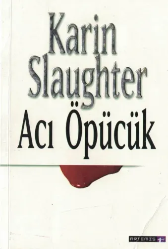 Acı Öpücük Karin Slaughter Artemis Yayınları %65 indirimli