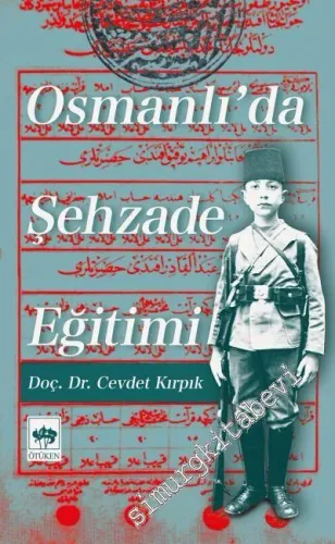 Osmanlı’da Şehzade Eğitimi -