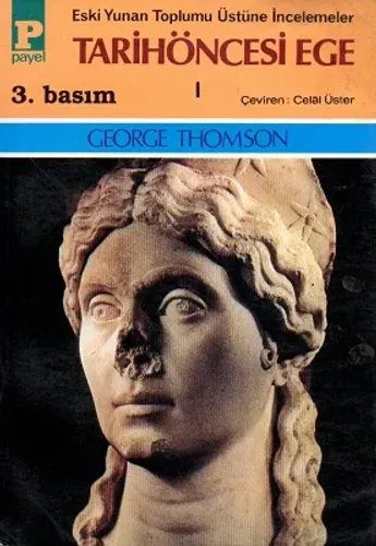 Tarihöncesi Ege 1 - Eski Yunan Toplumu Üstüne İncelemeler